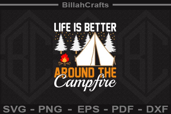 Life Is Better Around The Campfire SVG File SVG BillahCrafts 