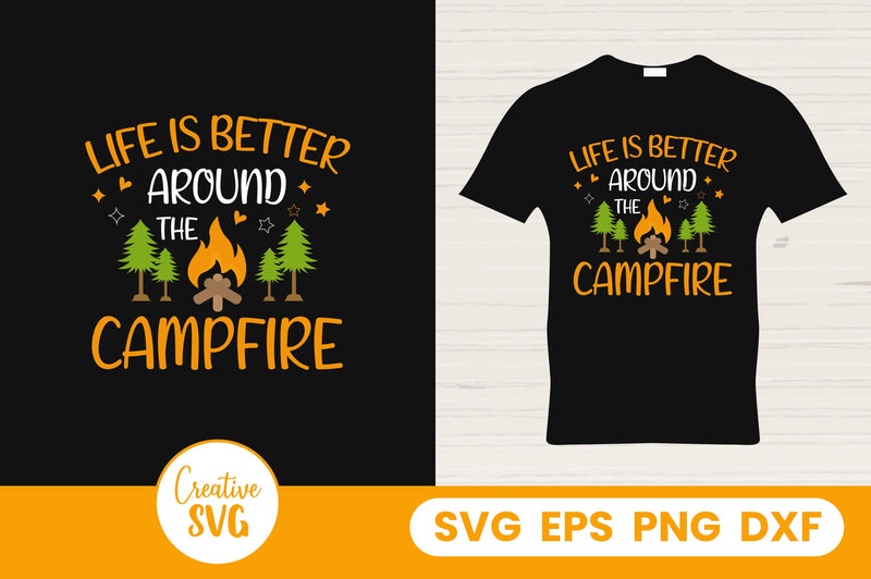 Life is better around the campfire SVG futivesvg 
