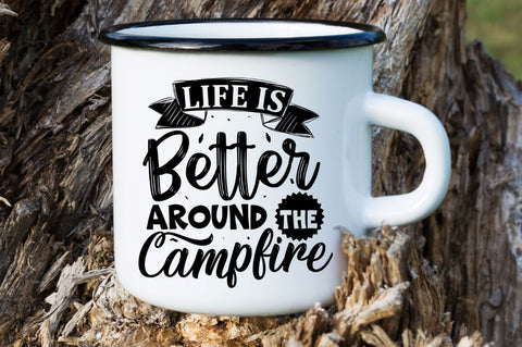 Life is better around the Campfire SVG SVG Regulrcrative 