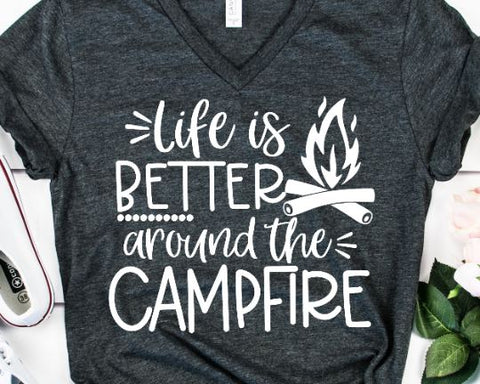 Life is Better Around The Campfire SVG SVG She Shed Craft Store 