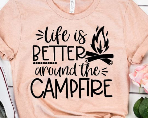 Life is Better Around The Campfire SVG SVG She Shed Craft Store 