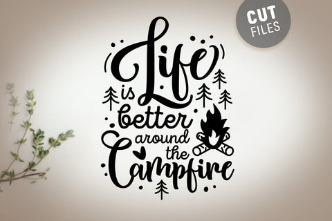 Life is Better Around the Campfire SVG SVG VectorSVGdesign 