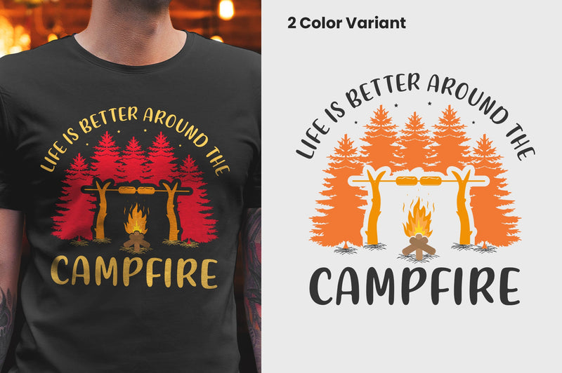 Life is better around the campfire T-shirt Design SVG futivesvg 