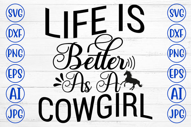 Life Is Better As A Cowgirl SVG Cut File SVG Syaman 