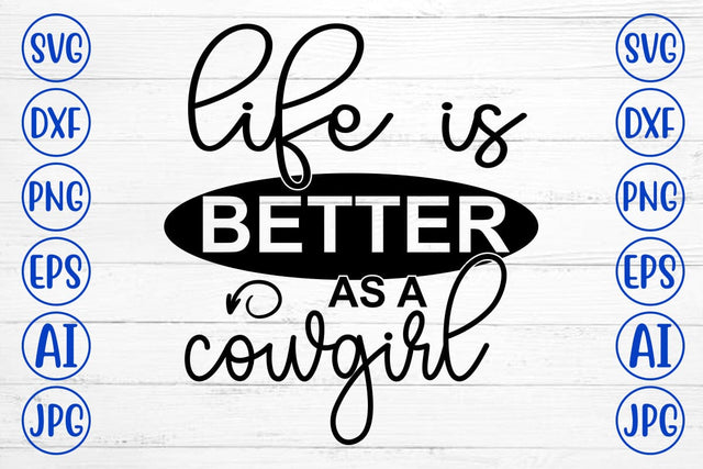 Life Is Better As A Cowgirl SVG Cut File SVG Syaman 
