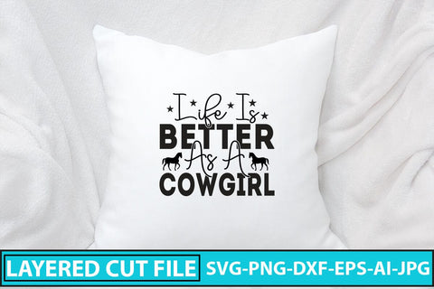 Life Is Better As A Cowgirl SVG Cut File SVG Syaman 