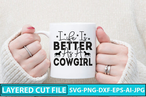 Life Is Better As A Cowgirl SVG Cut File SVG Syaman 
