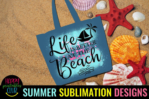 Life is Better at Beach Sublimation- Summer Sublimation PNG Sublimation Happy Printables Club 
