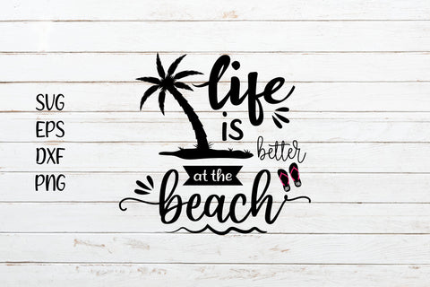Life is better at beach svg, Summer saying svg SVG SmmrDesign 