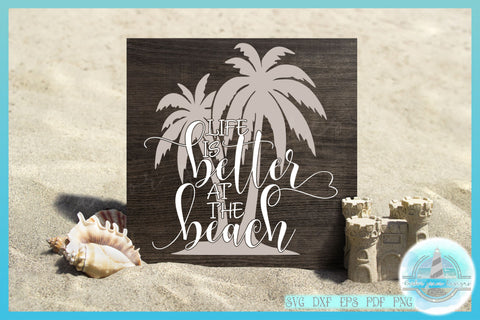 Life is Better at the Beach Quote SVG Sublimation Harbor Grace Designs 