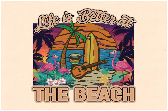 Life is Better at the Beach Sublimation Sublimation Jagonath Roy 