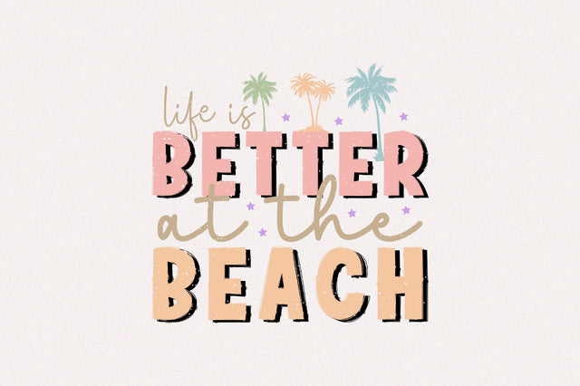 Life is Better at the Beach Sublimation SVGArt 