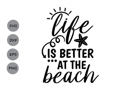 Life Is Better At The Beach| Summer Beach SVG Cutting Files. SVG CosmosFineArt 