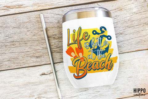 Life Is Better At The Beach | Summer Sublimation PNG Sublimation Hippo Creations 