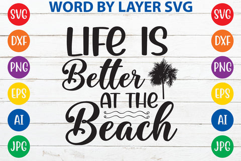 Life is better at the beach, Summer SVG Design SVG Rafiqul20606 