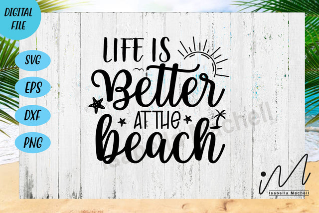 life is better at the beach svg, beach t shirt svg, summer svg, hello summer svg, summer cut files, SVG Isabella Machell 