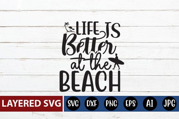 Life is Better at the Beach Svg Cut File SVG Blessedprint 