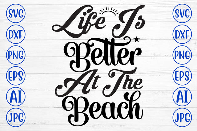 Life Is Better At The Beach SVG Cut File SVG Syaman 