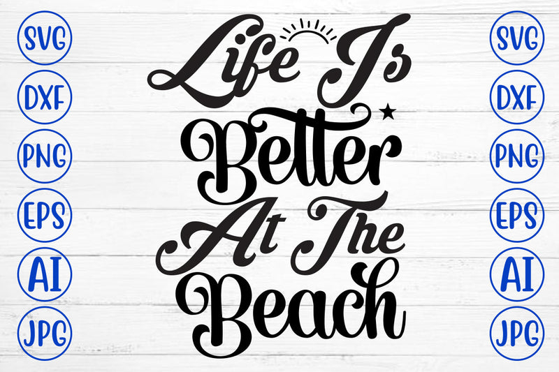 Life Is Better At The Beach SVG Cut File SVG Syaman 
