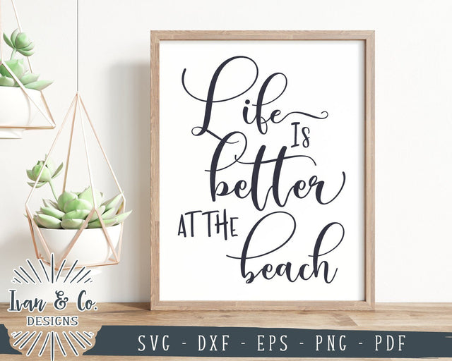 Life is Better at the Beach SVG Files | Beach House SVG | Summer SVG | Commercial Use | Cricut | Silhouette | Cut Files (1014568177) SVG Ivan & Co. Designs 