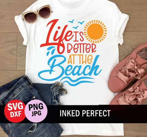 Life Is Better At The Beach SVG Inked Perfect 