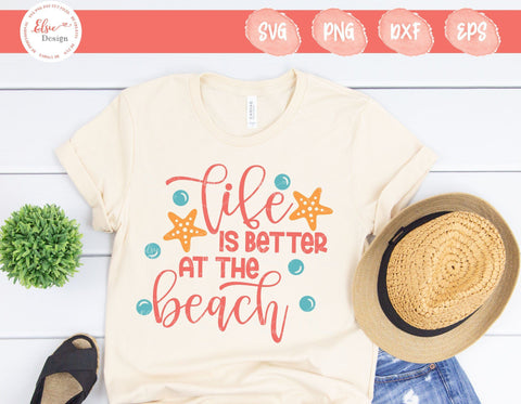 Life Is Better At The Beach - SVG, PNG, DXF, EPS SVG Elsie Loves Design 