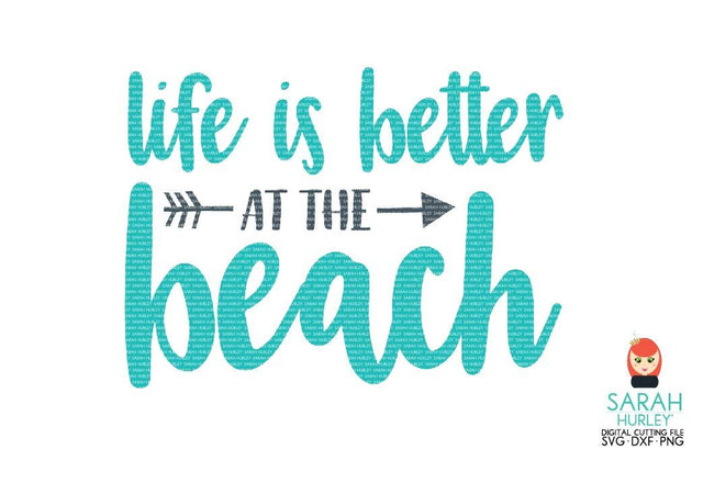 Life Is Better At The Beach SVG Sarah Hurley 