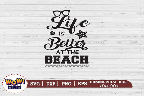 Life is better at the beach svg, Summer svg, Beach svg, Png, Dxf SVG Wowsvgstudio 