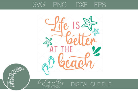 Life Is Better At The Beach Svg-Summer Svg-Beach Svg SVG Linden Valley Designs 