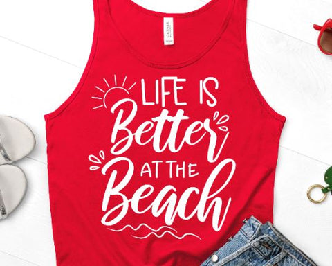 Life Is Better At The Beach SVG - Summer SVG - Vacation SVG SVG She Shed Craft Store 