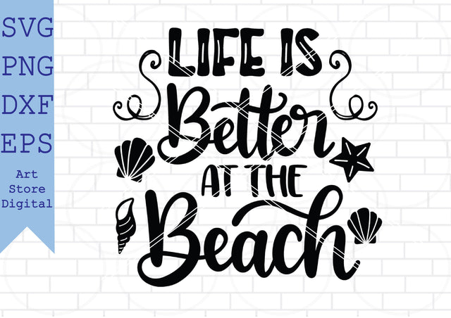 Life Is Better At The Beach Svg, Summer Time Svg, Beach Svg SVG Artstoredigital 