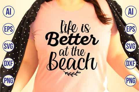 Life is Better at the Beach SVG SVG orpitasn 