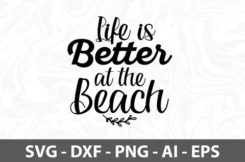 Life is Better at the Beach SVG SVG orpitasn 