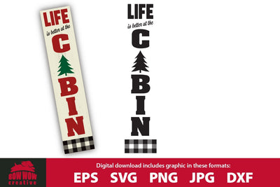 Life is Better at the Cabin Porch Sign Sign SVG Cutting File SVG Bow Wow Creative 