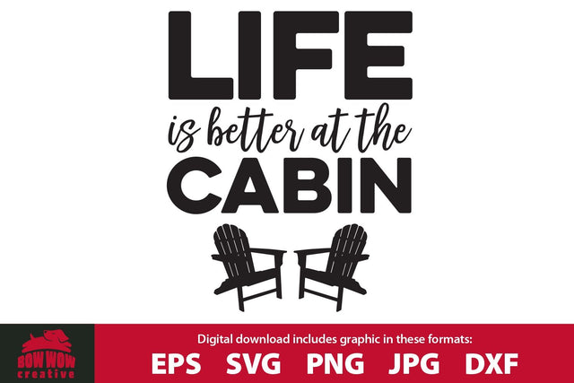 Life is Better at the Cabin with Adirondack Chairs SVG Cutting File SVG Bow Wow Creative 