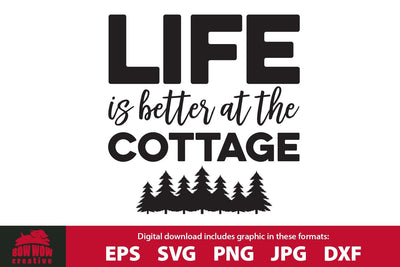 Life is Better at the Cottage SVG Cutting File SVG Bow Wow Creative 