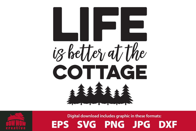 Life is Better at the Cottage SVG Cutting File SVG Bow Wow Creative 