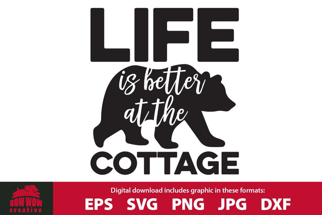 Life is Better at the Cottage with Bear SVG Cutting File SVG Bow Wow Creative 