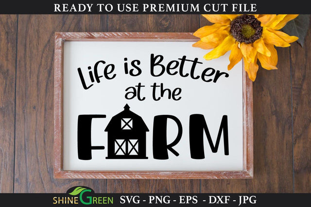 Life is Better at the Farm | Farmhouse Sign SVG Cut File SVG Shine Green Art 