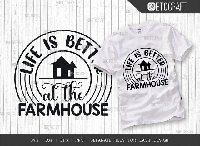 Life Is Better At The Farmhouse SVG Cut File, Farmhouse Svg, Farm Svg, Farm Life Svg, Farmer Svg, Farming Svg, Farm Sayings, Farmhouse Quotes SVG ETC Craft 