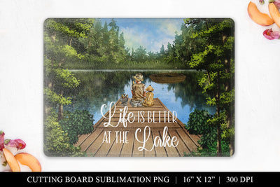 Life Is Better At The Lake Cutting Board Sublimation PNG Sublimation BijouBay 