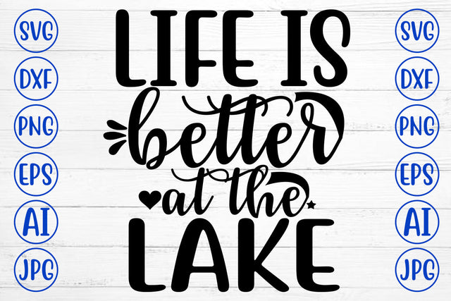 LIFE IS BETTER AT THE LAKE SVG Cut File SVG Syaman 