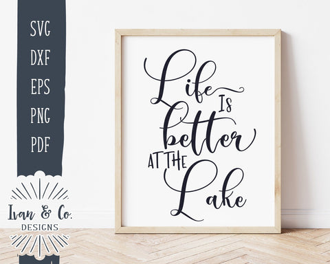 Life is Better at the Lake SVG Files | Lake House SVG | Lake Life SVG | Commercial Use | Cricut | Silhouette | Cut Files (1013278729) SVG Ivan & Co. Designs 