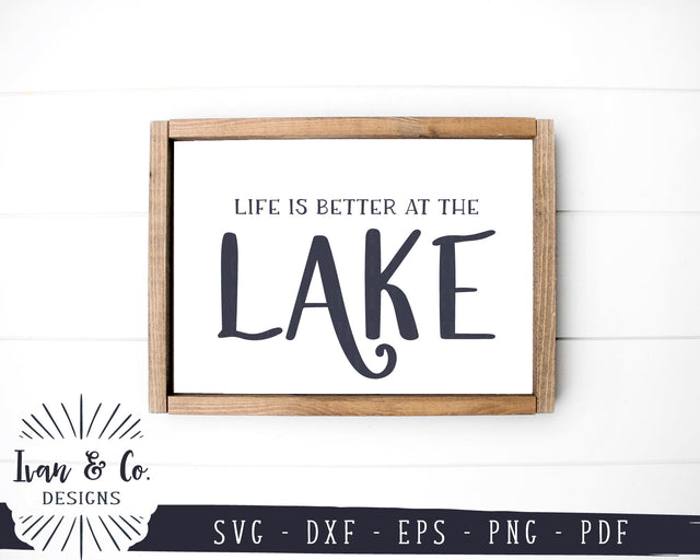 Life is Better at the Lake SVG Files | Lake Sign Svg | Lake House Svg | Lake Life Svg | Commercial Use | Digital Cut Files (1139535128) SVG Ivan & Co. Designs 