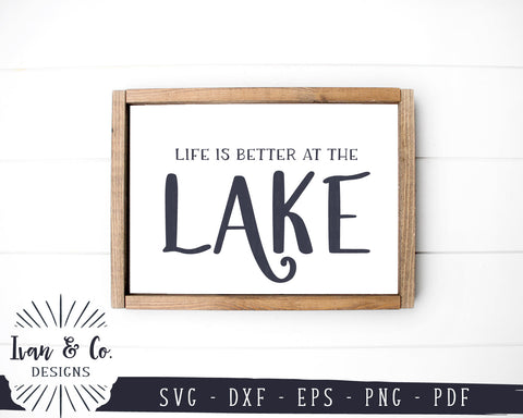 Life is Better at the Lake SVG Files | Lake Sign Svg | Lake House Svg | Lake Life Svg | Commercial Use | Digital Cut Files (1139535128) SVG Ivan & Co. Designs 