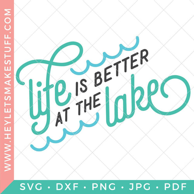 Life is Better at the Lake SVG Hey Let's Make Stuff 