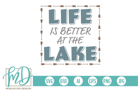 Life Is Better At The Lake SVG Morgan Day Designs 