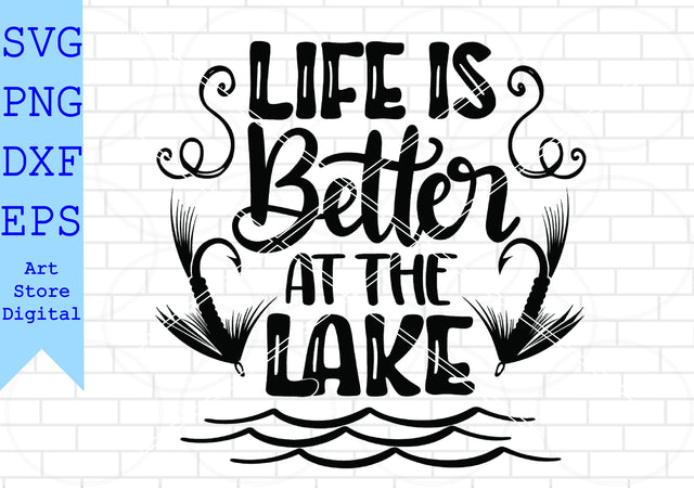 Life Is Better At The Lake Svg, Summer Time Svg, Lake Svg SVG Artstoredigital 