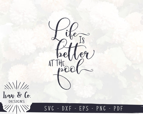 Life Is Better at the Pool SVG Files | Summer Sign SVG | Pool Sign SVG | Commercial Use | Cricut | Silhouette | Cut Files (999305388) SVG Ivan & Co. Designs 