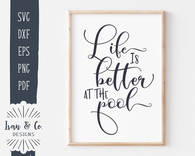 Life Is Better at the Pool SVG Files | Summer Sign SVG | Pool Sign SVG | Commercial Use | Cricut | Silhouette | Cut Files (999305388) SVG Ivan & Co. Designs 